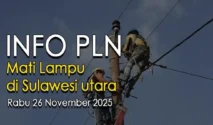 Info PLN Mati Lampu di Sulut dan Kota Lain, Update Pemeliharaan dan Gangguan Listrik 3-4 Agustus 2026