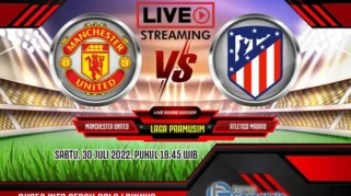 Jadwal dan Cara Menonton Pertandingan Pramusim Manchester United vs Atletico Madrid