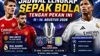 Jadwal Lengkap Pertandingan Sepak Bola Tengah Pekan 11-14 Agustus 2026: Manchester United, Real Madrid, dan Final Piala Super Eropa