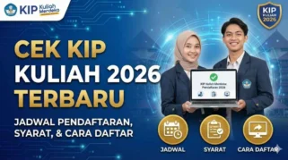 Panduan Lengkap Cek Penerima KIP Kuliah 2026: Syarat, Nominal, Jadwal, dan Kisah Inspiratif Penerima Bantuan