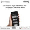 Pajak dan Registrasi IMEI untuk iPhone 18 Pro yang Dibeli dari Luar Negeri