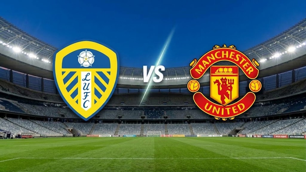 Prediksi dan Link Streaming Leeds United vs Manchester United: Setan Merah Merindukan Kemenangan